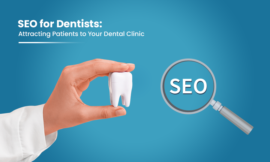 SEO for Dentist – Guide To Dentistry Marketing